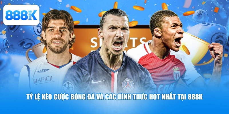 Tỷ Lệ Kèo Cược Bóng Đá